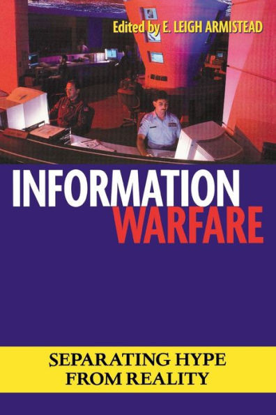 Information Warfare: Separating Hype from Reality