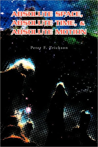 Absolute Space, Absolute Time, & Absolute Motion