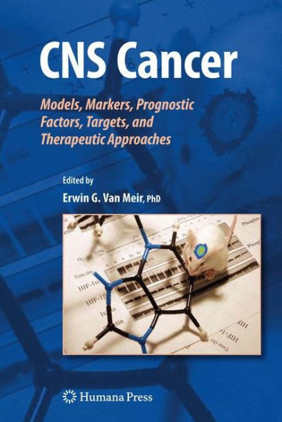 CNS Cancer: Models, Markers, Prognostic Factors, Targets, and Therapeutic Approaches