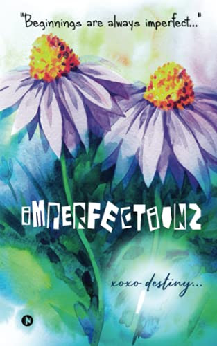 Imperfections: "Beginnings Are Always Imperfect..."