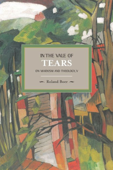 In the Vale of Tears: On Marxism and Theology V