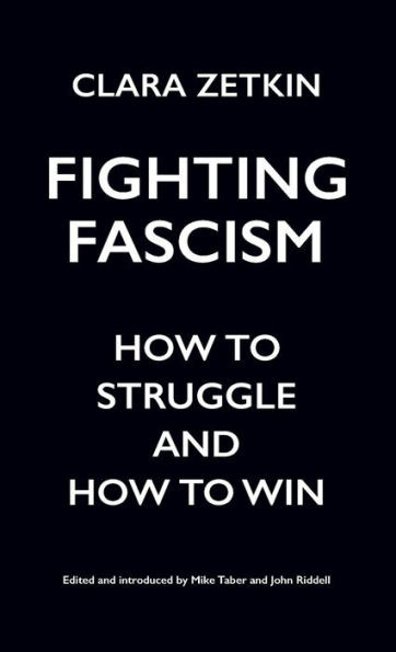 Fighting Fascism: How to Struggle and How to Win