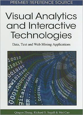 Visual Analytics and Interactive Technologies: Data, Text and Web Mining Applications