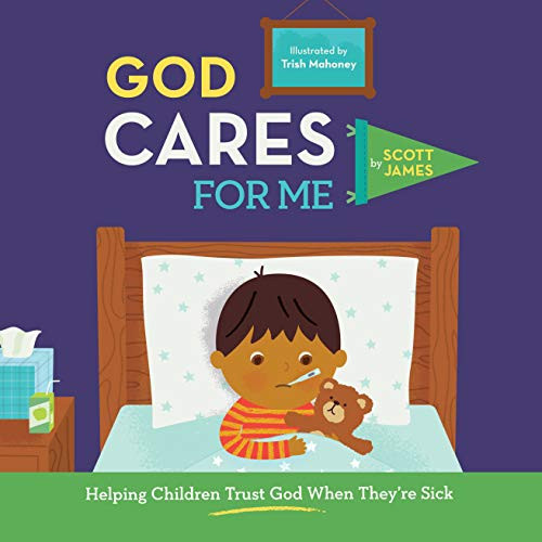 God Cares For Me: Helping Children Trust God When They'Re Sick