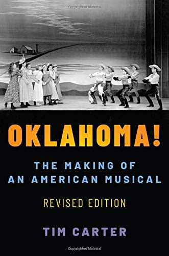 Oklahoma!: The Making of an American Musical, Revised and Expanded Edition (Broadway Legacies)