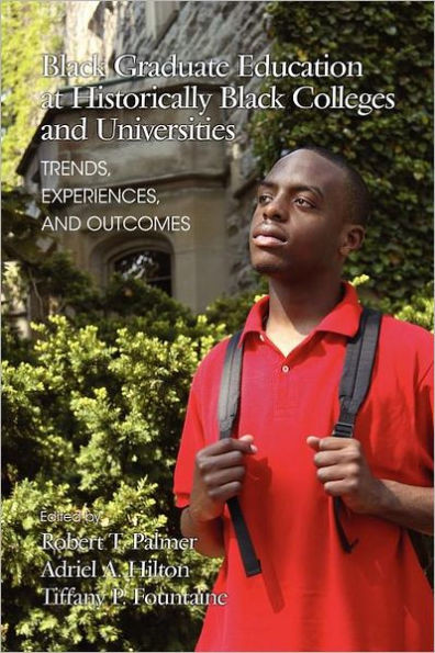 Black Graduate Education at Historically Black Colleges and Universities: Trends, Experiences, and Outcomes