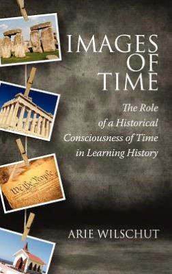 Images of Time: The Role of Historical Consciousness of Time in Learning