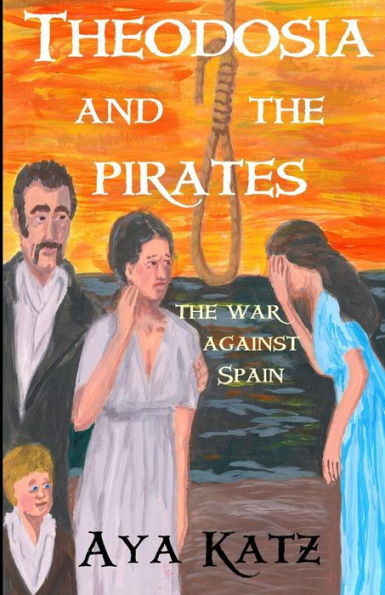 Theodosia and the Pirates: The War Against Spain