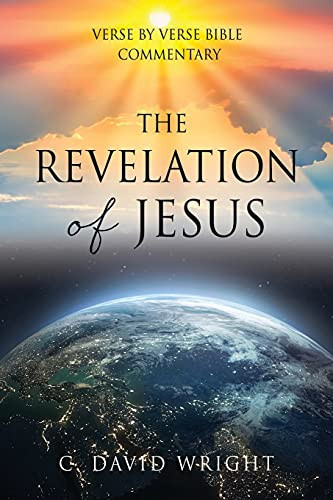 The Revelation Of Jesus: Verse By Verse Bible Commentary