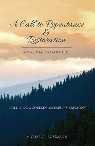 A Call To Repentance & Restoration: A Personal Prayer Guide