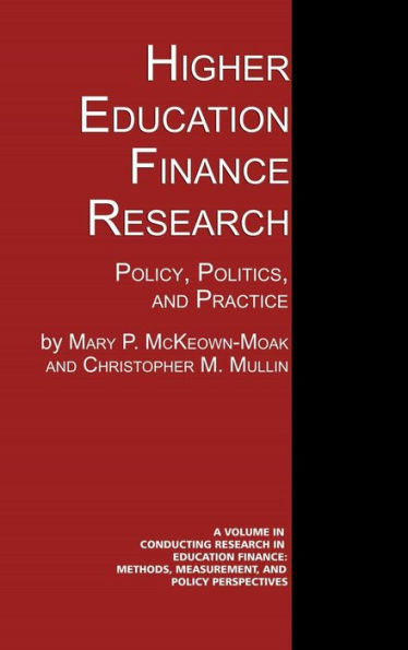 Higher Education Finance Research: Policy, Politics, and Practice (Hc)