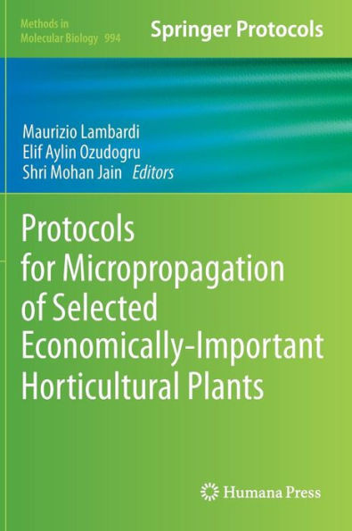 Protocols for Micropropagation of Selected Economically-Important Horticultural Plants