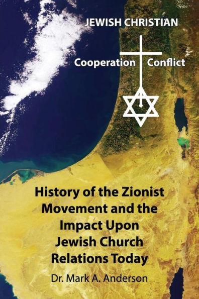 The History of the Zionist Movement and the Impact Upon Jewish Church Relations Today