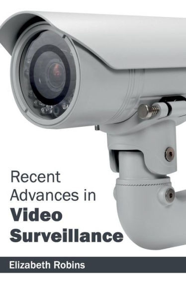 Recent Advances in Video Surveillance