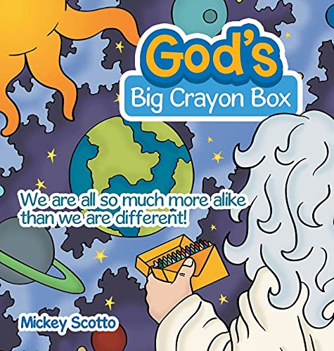 GodS Big Crayon Box: We Are All So Much More Alike Than We Are Different!