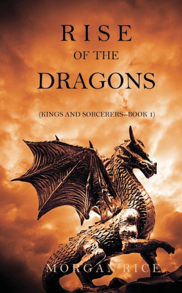 Rise of the Dragons (Kings and Sorcerers--Book 1)