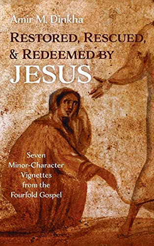 Restored, Rescued, And Redeemed By Jesus