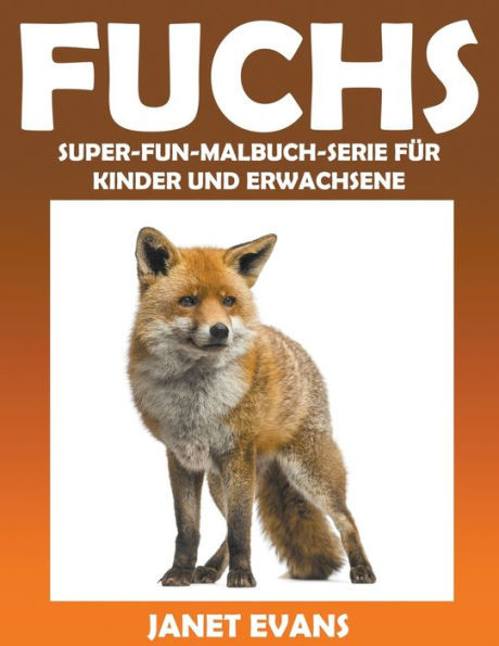 Fuchs: Super-Fun-Malbuch-Serie fÃ¼r Kinder und Erwachsene