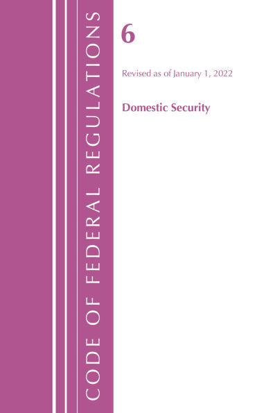 Code of Federal Regulations, Title 06 Domestic Security, January 1, 2024
