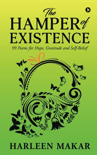 The Hamper Of Existence: 99 Poems For Hope, Gratitude And Self-Belief