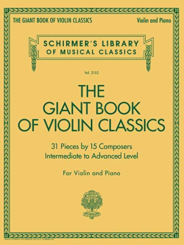 Giant Book Of Violin Classics For Violin With Piano Accompaniment: Violin And Piano