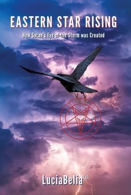 Eastern Star Rising: How Satan's Eye of the Storm Was Created