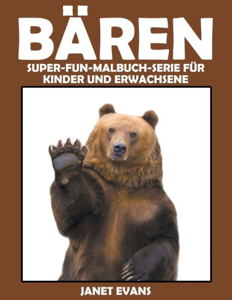 BÃ¤ren: Super-Fun-Malbuch-Serie fÃ¼r Kinder und Erwachsene