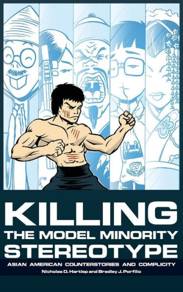 Killing the Model Minority Stereotype: Asian American Counterstories and Complicity