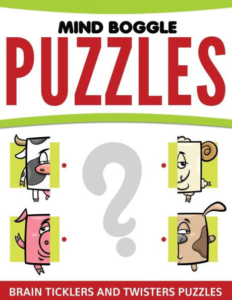 Mind Boggle Puzzles: Brain Ticklers and Twisters Puzzles