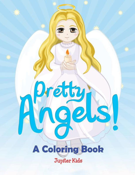 Pretty Angels! (A Coloring Book)