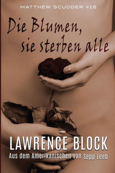 Die Blumen, sie sterben alle