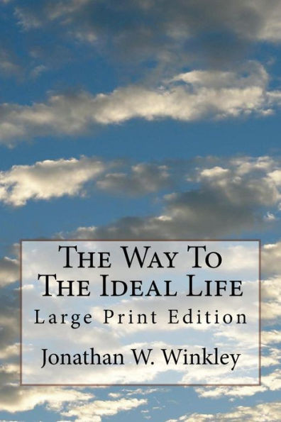 The Way To The Ideal Life: Large Print Edition