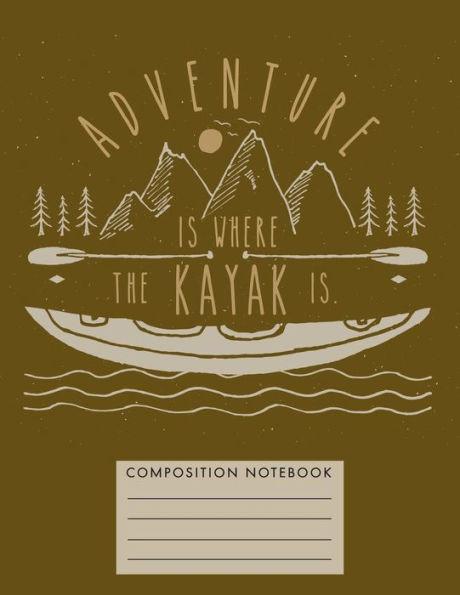 Adventure Is Where the Kayak Is