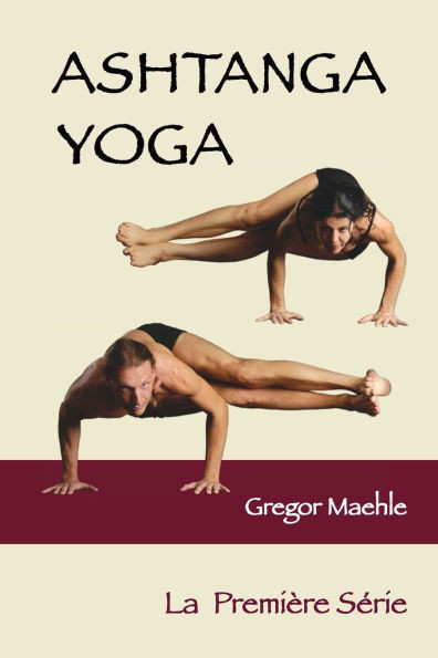 ASHTANGA YOGA La PremiÃ¨re SÃ©rie
