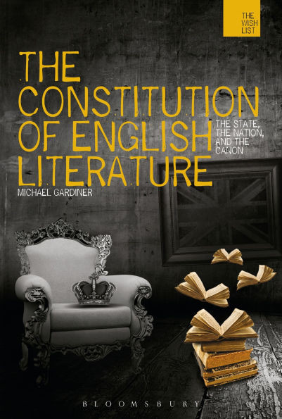 The Constitution of English Literature: The State, the Nation, and the Canon