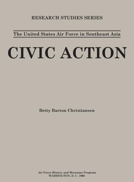 The United States in Air Force Asia: Civic Action (Research Studies Series)