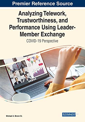 Analyzing Telework, Trustworthiness, And Performance Using Leader-Member Exchange: Covid-19 Perspective