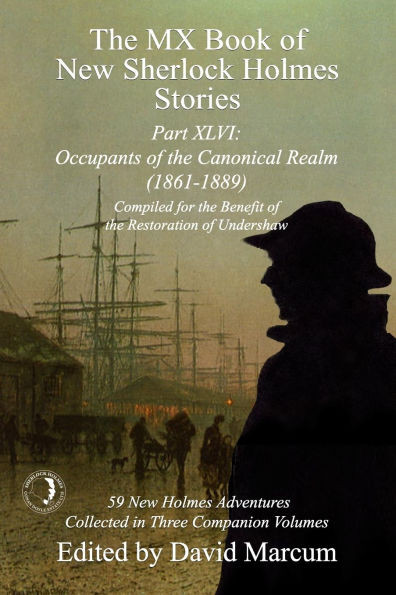The MX Book of New Sherlock Holmes Stories Part XLVI: Occupants of the Canonical Realm 1861-1889