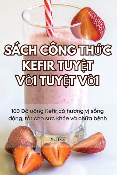 SÃ¡ch CÃ´ng ThỨc Kefir TuyỆt VỜi TuyỆt VỜi