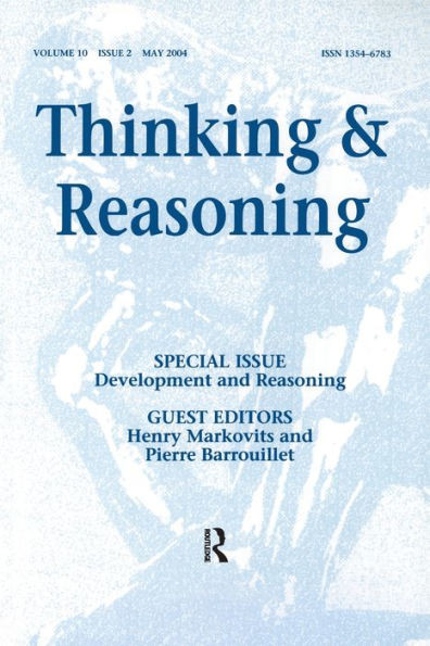 Development and Reasoning: A Special Issue of Thinking and Reasoning