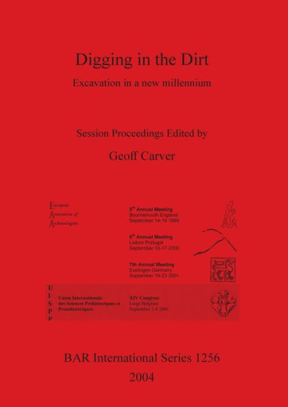 Digging in the Dirt: Excavation in a new millennium