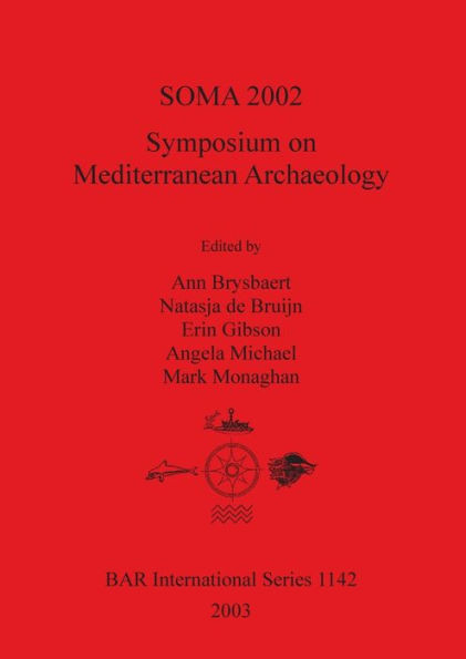 Soma 2002: Symposium on Mediterranean Archaeology