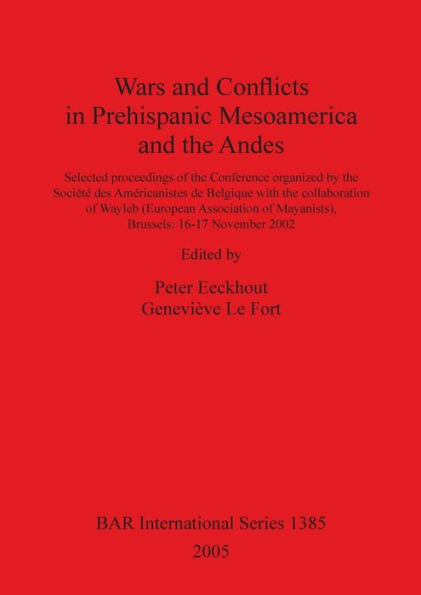 Wars and Conflicts in Prehispanic Mesoamerica and the Andes