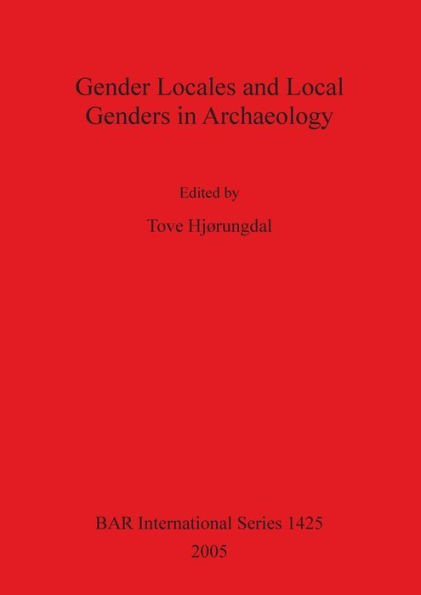 Gender Locales and Local Genders in Archaeology