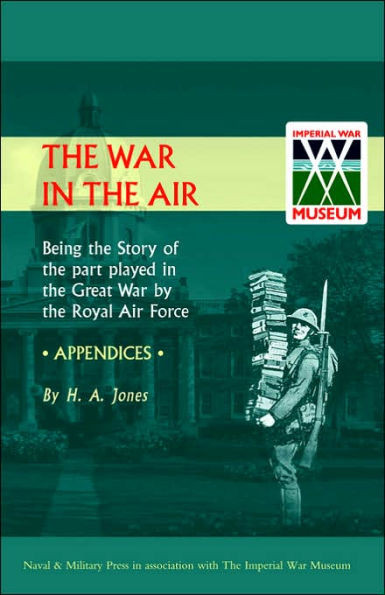 War in the Air. (Appendices). Being the Story of the Part Played in the Great War by the Royal Air Force