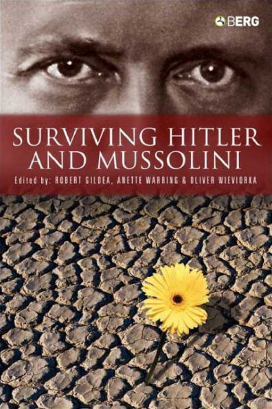 Surviving Hitler and Mussolini: Daily Life in Occupied Europe
