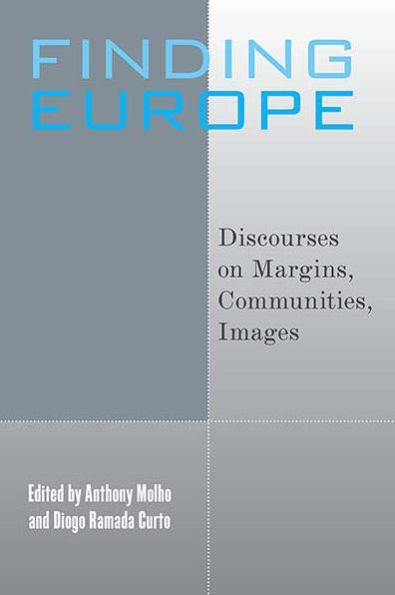 Finding Europe: Discourses on Margins, Communities, Images