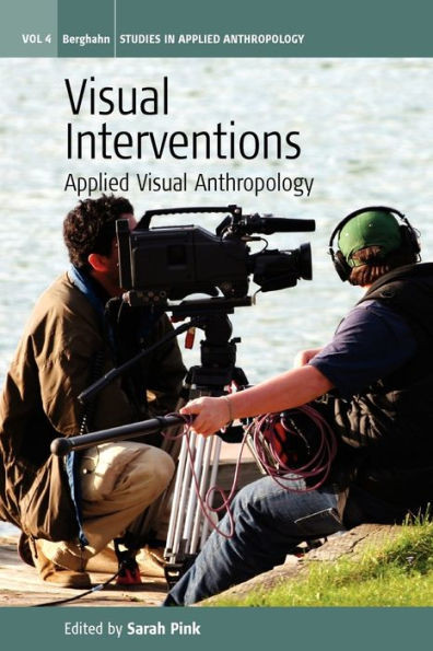 Visual Interventions: Applied Visual Anthropology