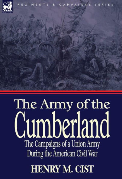 The Army of the Cumberland: the Campaigns of a Union Army During the American Civil War