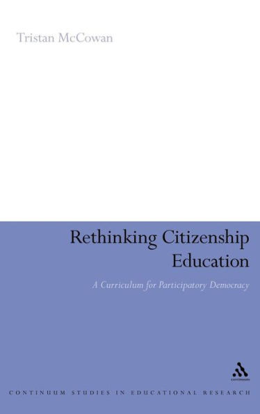 Rethinking Citizenship Education: A Curriculum for Participatory Democracy
